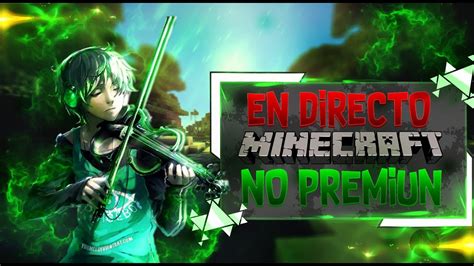 DIRECTO De MINECRAFT NO PREMIUM META 1700 SUBS JUGANDO EN