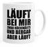 Tasse mit Spruch Läuft bei mir zwar rückwärts und bergab aber läuft