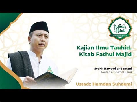 Kajian Ilmu Tauhid KItab Fathul Majid Syekh Nawawi Al Bantani YouTube