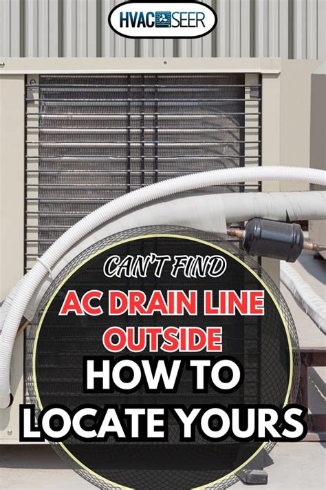 Can't Find AC Drain Line Outside [How To Locate Yours] - HVACseer.com