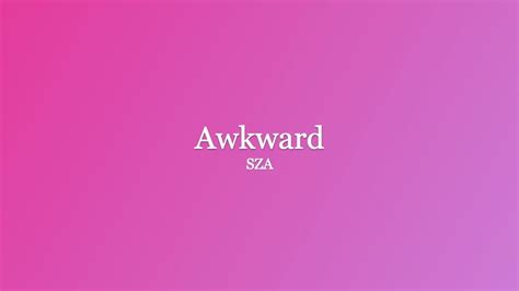 Awkward - SZA (Lyric Video) - YouTube