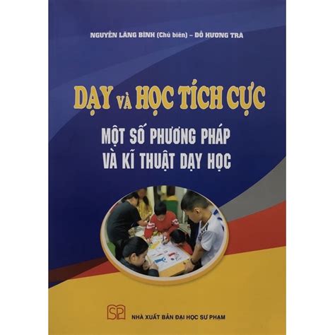 Sách Dạy và học tích cực một số phương pháp và kĩ thuật dạy học