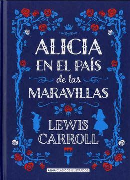 Libro Alicia En El Pa S De Las Maravillas De Carroll Lewis Tenniel