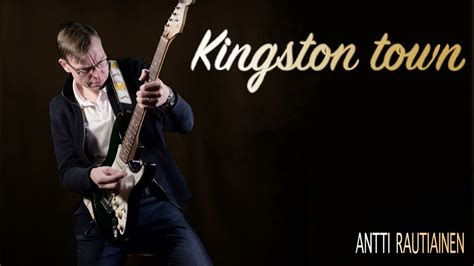 Kingston Town Antti Rautiainen Youtube