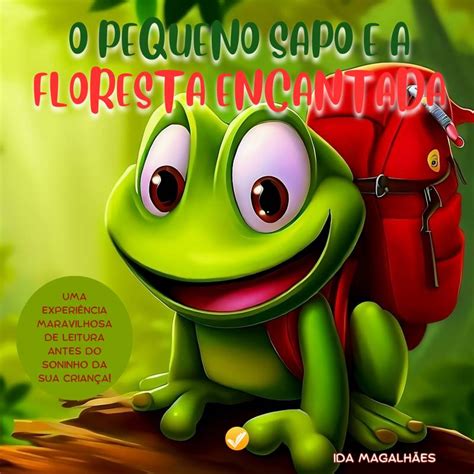 O Pequeno Sapo E A Floresta Encantada Loja Uiclap