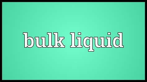 Bulk Liquid Meaning Youtube