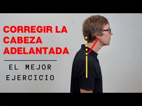 Corregir La Cabeza Adelantada El Mejor Ejercicio YouTube