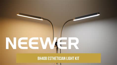 Introducing The NEEWER BH40B Esthetician Light Kit YouTube