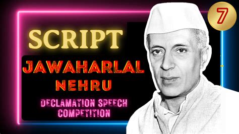 Jawaharlal Nehru Declamation Speech Competition Script | Speech ...