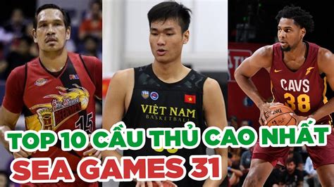 Top C U Th B Ng R Cao Nh T T I Sea Games Sea Games Youtube