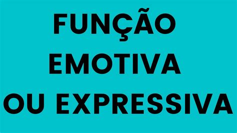 FUNÇÕES DA LINGUAGEM EMOTIVA OU EXPRESSIVA YouTube