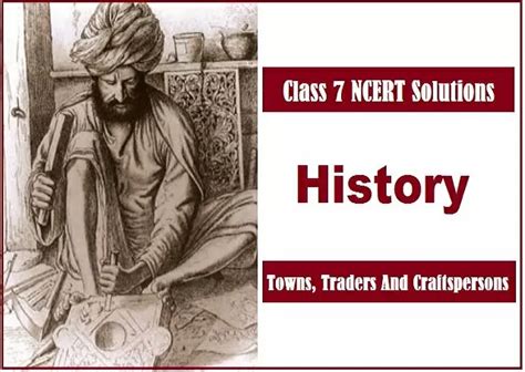 Ncert Solutions For Class 7 History Chapter 6 Towns Traders And Craftspersons Pdf