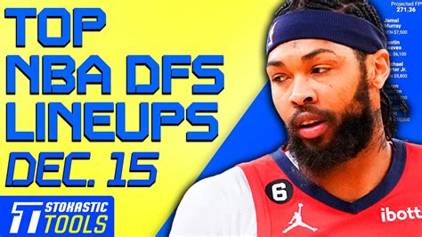 Nba Dfs Picks 12 15 23 For Draftkings And Fanduel Stokastic Nba Dfs