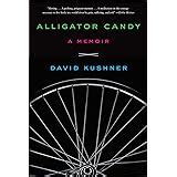 Alligator Candy: A Memoir: Kushner, David: 9781451682533: Amazon.com: Books