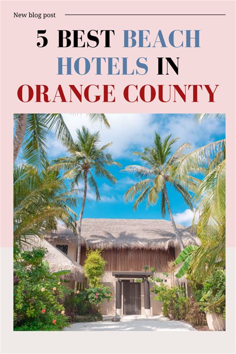 5 Best Hotels By The Beach In Orange County - The Wandering Girl