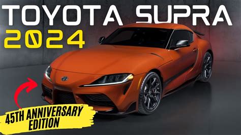 Unveiling The 2024 Toyota Supra 3 0 45th Anniversary Edition Sleek