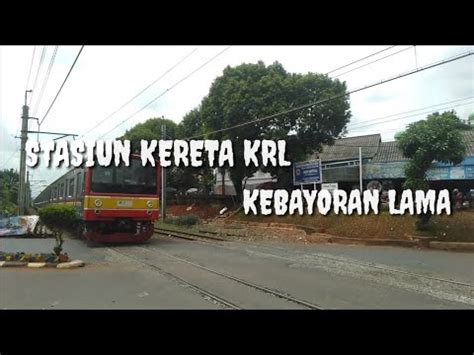 Stasiun Kereta Krl Kebayoran Lama Utara Go For A Walking View Kereta