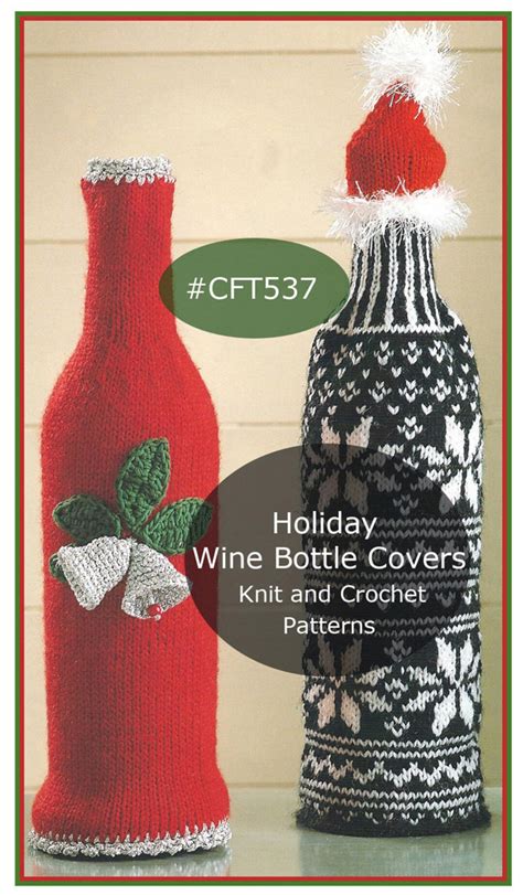 Christmas Wine Bottle Covers Wine Bottle HOLIDAY Covers to Crochet-knit Patterns Christmas Wine ...