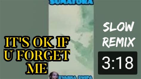 IT S OK IF YOU FORGET ME RAWI BEAT SLOW REMIX EDIT Ll SVARNA DWIPA