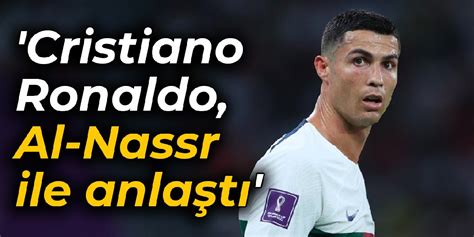 Cristiano Ronaldo Al Nassr ile anlaştı