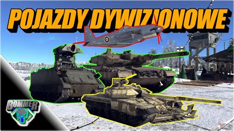 Pojazdy Dywizjonowe Kt Re Warto Bada War Thunder Youtube