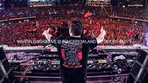 Martin Garrix Live Tomorrowland Week Drops Only Youtube