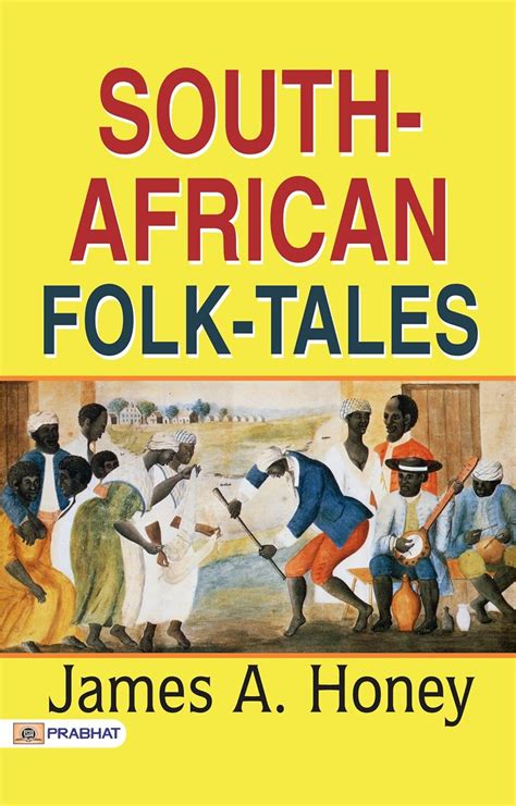 South African Folk Tales James A Honeys Collection Of Engaging Folk