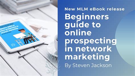 Beginners Guide To Online Prospecting In Network Marketing New Mlm