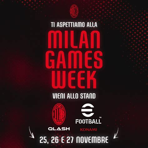 Ac Milan On Twitter Vieni A Trovarci Alla Milangamesweek Saremo Nel