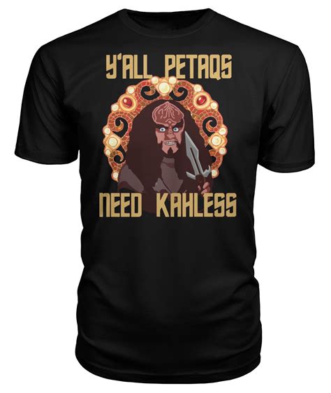 Y'all PetaQs Need Kahless - Viralstyle