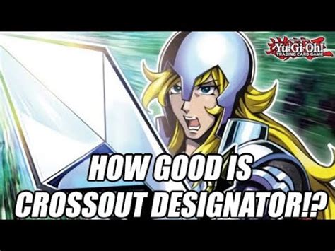 How Good Is Crossout Designator In Yu Gi Oh Youtube