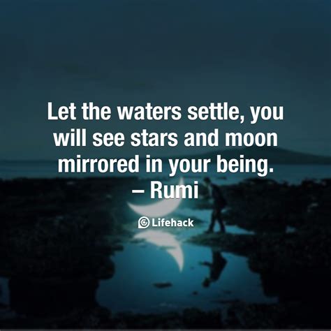 Let The Waters Settle You Will See Stars And Moon Mirrored In Your Being With Images Rumi