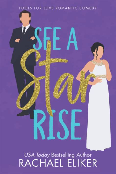 See A Star Rise 3 Fools For Love Romantic Comedy Eliker Rachael