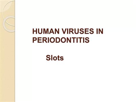 ROLE OF VIRUSES IN PERIODONTAL DISEASES PPT