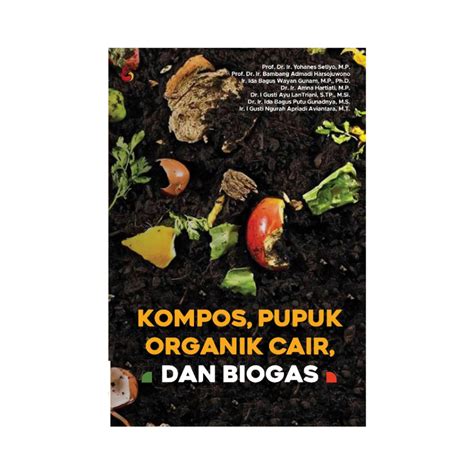 Jual Buku Kompos Pupuk Organik Cair Biogas Prof Dr Ir Yohanes