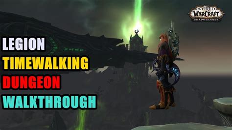 Legion Timewalking Dungeon Walkthrough YouTube