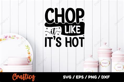Chop It Like It S Hot Svg Graphic By Graftify Creative Fabrica