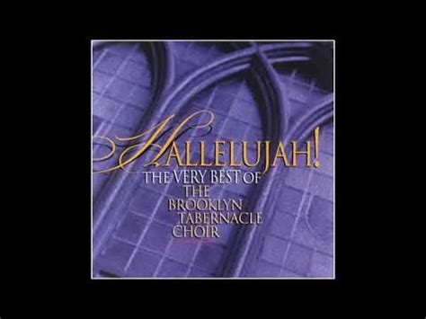 Hallelujah! The Very Best of the Brooklyn Tabernacle Choir - 01 How ...