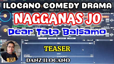 Nagganas Jo Teasear Ilocano Comedy Drama Dear Tata Balsamo Youtube