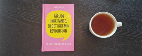 Får Jeg Ikke Danse Er Det Ikke Min Revolusjon Av Marte Breen Red