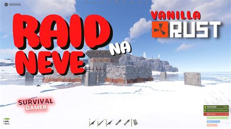 Rust Vanilla Raidamos A Base Da Neve E O Counter Veio Ele Passou