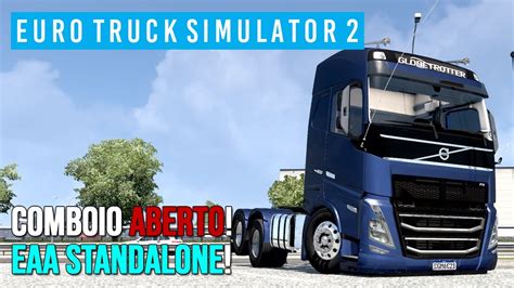 EURO TRUCK SIMULATOR 2 COMBOIO NO MAPA EAA STANDALONE ABERTO YouTube