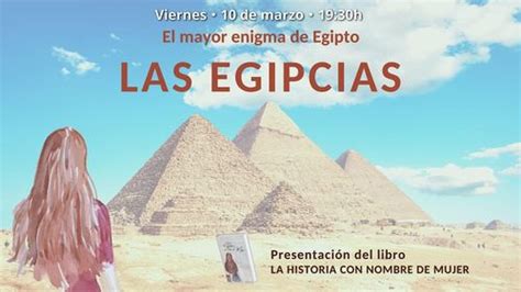 Las Egipcias Presentaci N Libro La Historia Con Nombre De Mujer