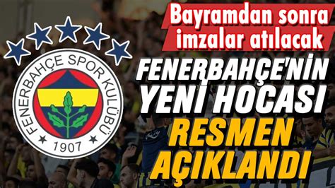 Fenerbahçe nin yeni hocası belli oldu Bayramdan sonra imzalar atılacak