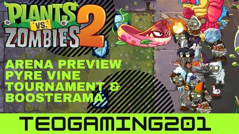 Pvz 2 Arena Preview Pyre Vine Tournament And Boosterama Gameplay Youtube