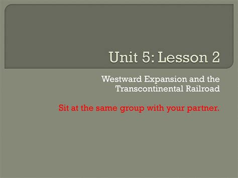 Unit 5 Lesson 2 Westward Expansion And The Transcontinental Railroad Ppt Download