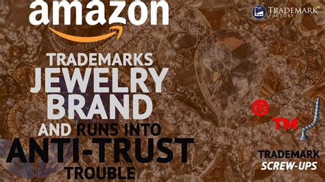 Amazon Trademarks Jewelry Brand And Runs Into Anti Trust Trouble