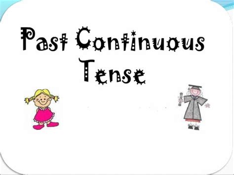 Past Continuous Tense Ppt