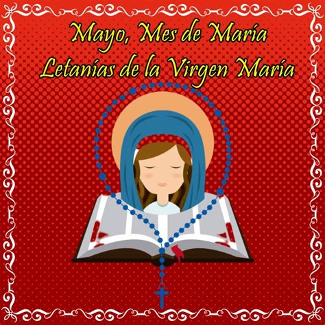 Blog Católico Gotitas Espirituales MAYO MES DE MARÍA