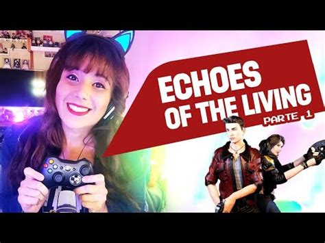 Echoes Of The Living Demo Parte 1 Gameplay YouTube